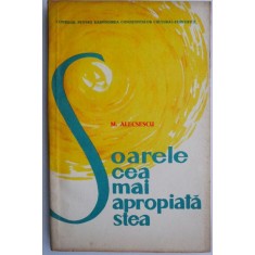 Soarele, cea mai apropiata stea &ndash; M. Alecsescu