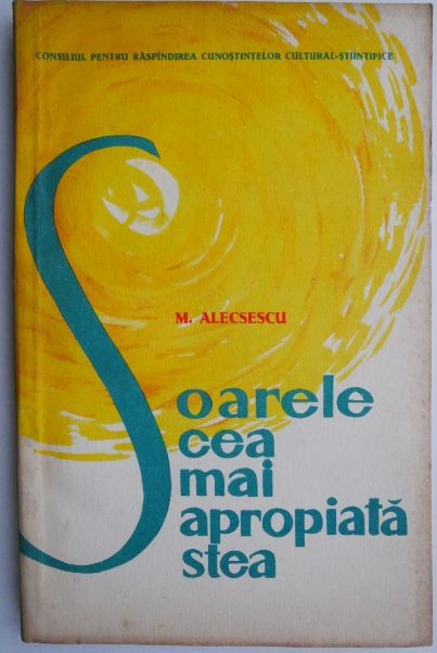 Soarele, cea mai apropiata stea &ndash; M. Alecsescu