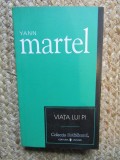 Viata lui Pi - Yann Martel, 2007, Editura Univers, Roman