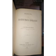 Manuel des institutions Romaines - A.Bouche-Leclercq