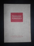 Al. Rosca, V. Pavelcu - Psihologie pedagogica (1967, editie cartonata)