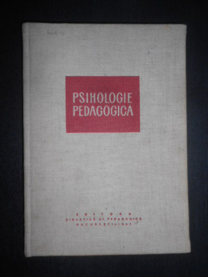 Al. Rosca, V. Pavelcu - Psihologie pedagogica (1967, editie cartonata) foto