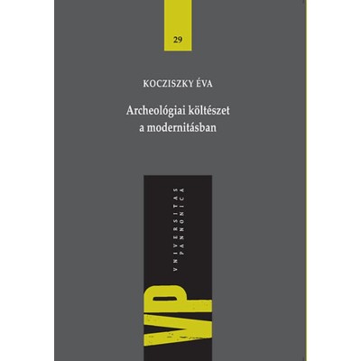 Archeol&amp;oacute;giai k&amp;ouml;lt&amp;eacute;szet a modernit&amp;aacute;sban - Kocziszky &amp;Eacute;va foto