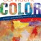 Confident Color: An Artist&#039;s Guide to Harmony, Contrast and Unity