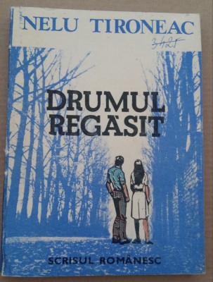 (C487) NELU TIRONEAC - DRUMUL REGASIT foto