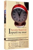 Iepurii nu mor - Hardcover - Savatie Baștovoi - Cathisma