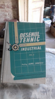 DESENUL TEHNIC INDUSTRIAL - AUREL ZANESCU VOL.2 foto