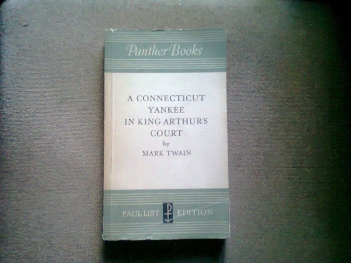 A CONNECTICUT YANKEE IN KING ARTHURS COURT - MARK TWAIN (un yankeu la curtea lui artur)