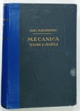 MECANICA RATIONALA SI ANALITICA de IOAN I . PLACINTEANU , 1942 * INSEMNARI PE PAGINILE DE GARDA SI TITLU , * COTOR RESTAURAT