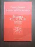 MEMBRII C.C. AL P.C.R. 1945-1989 - DICTIONAR - CNSAS - COORD. FLORICA DOBRE