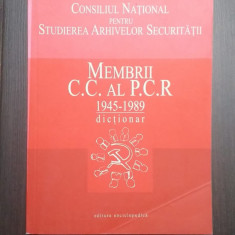 MEMBRII C.C. AL P.C.R. 1945-1989 - DICTIONAR - CNSAS - COORD. FLORICA DOBRE