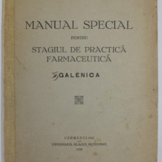 MANUAL SPECIAL PENTRU STAGIUL DE PRACTICA FARMACEUTICA - GALENICA de M. WAGNER - BERBIER , 1943