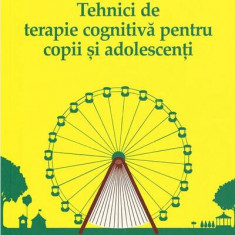 Tehnici de terapie cognitivă pentru copii şi adolescenţi - Paperback brosat - Jessica M. McClure, Jolene Hillwig Garcia, Robert D. Friedberg - ASCR