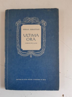 Ultima ora - Mihail Sebastian - 1956 foto