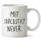 Cana alba personalizata Me Sarcastic Never, INOVATIX&reg;. 330ml