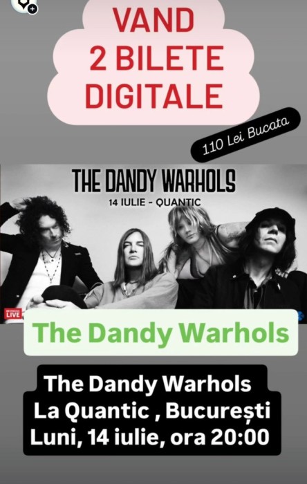 2 bilete The Dandy Warhols La Quantic , București Luni, 14 iulie, ora 20:00