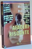 AFACERI RISCANTE de MICHAEL RIDPATH , 2003, Nemira