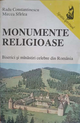 MONUMENTE RELIGIOASE. BISERICI SI MANASTIRI CELEBRE DIN ROMANIA-R. CONSTANTINESCU, M SFIRLEA foto