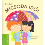 Micsoda idő! - Panka &eacute;s Csirib&iacute; - Berg Judit
