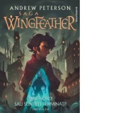 Saga Wingfeather. Cartea a 2-a: Spre Nord! Sau sunteti terminati! - Tatiana Dragomir, Andrew Peterson