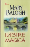 Carte Mary Balogh - Iubire Magica, Roman Dragoste, 2010, 384 Pagini, Stare Buna