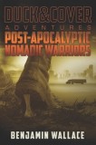 Post-Apocalyptic Nomadic Warriors: A Duck &amp; Cover Adventure