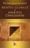 Mintea globală și apariția civilizației - Paperback brosat - Carl Johan Calleman - For You