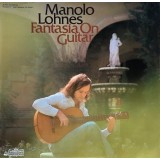 Vinil LP # Manolo Lohnes &lrm;&ndash; Fantasia On Guitar (VG)