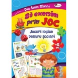 Cumpara ieftin Sa exersam prin joc. Jocuri logice pentru scolari +8 ani - Dan Sorin Manea, Aramis