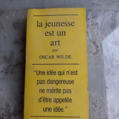 LA JEUNESSE EST UN ART - OSCAR WILDE (EPIGRAME, TEXT IN LIMBA FRANCEZA)