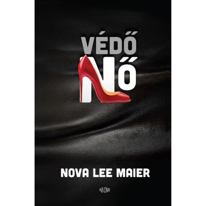 A v&eacute;dőnő - Nova Lee Maier