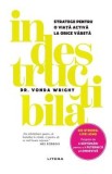 Cumpara ieftin Indestructibila. Strategii pentru o viata activa la orice varsta - Vonda Wright