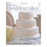 Boutique Wedding Cakes Bake And Decorate Beautiful Cakes At Home, Victoria Glass