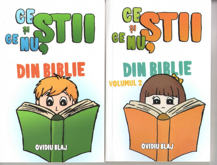 Ce stii si ce nu stii din Biblie 2 vol. Ovidiu Blaj Ed. Carmel Print, Arad 2012