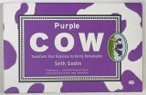 Carte Purple Cow, Seth Godin - Transform Your Business Being Remarkable, Editia 2005, Engleza, Brosata