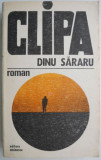 Clipa - Dinu Sararu - Roman Beletristica
