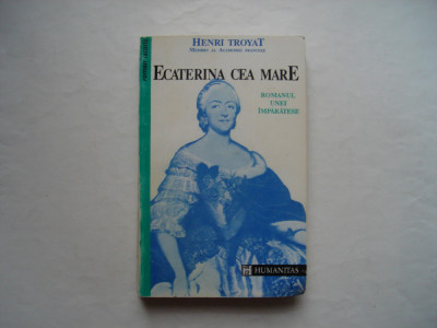 Ecaterina cea Mare - Henri Troyat foto