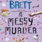 A Messy Murder