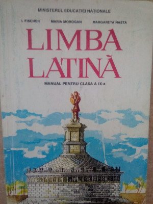 I. Fischer - Limba latina, manual pentru clasa a IX-a (editia 1996) foto