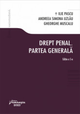 Drept penal. Partea generala. Editia a V-a - Ilie Pascu, Andreea Simona Uzlau, Gheorghe Muscalu foto