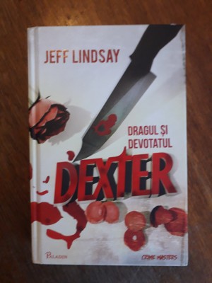 Dragul si devotatul Dexter - Jeff Lindsay / R8P2F foto