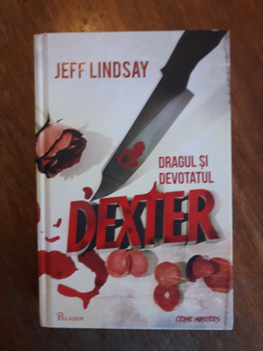 Dragul si devotatul Dexter - Jeff Lindsay / R8P2F