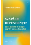 Cumpara ieftin Scapa de dependente!