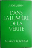 Dans la lumiere de la verite, vol. II. Message du Graal &ndash; Abd-Ru-Shin