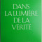 Dans la lumiere de la verite, vol. II. Message du Graal &ndash; Abd-Ru-Shin