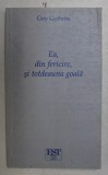 EA , DIN FERICIRE , SI TOTDEAUNA GOALA de GUY GOFFETTE , 2010