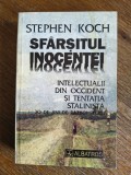 Sfarsitul inoncentei, Intelectualii din Occident si tentatia stalinista - Stephen Koch, 1997 / R5P3F