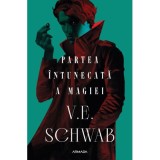 Partea intunecata a magiei (Trilogia CULORILE MAGIEI, partea I) - V. E. Schwab