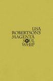 Lisa Robertson&#039;s Magenta Soul Whip