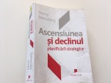 Cumpara ieftin HENRY MINTZBERG, ASCENSIUNEA SI DECLINUL PLANIFICARII STRATEGICE